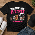 T-Shirt — "Where My Bitches At?" Funny Dog Mom Graphic Tee